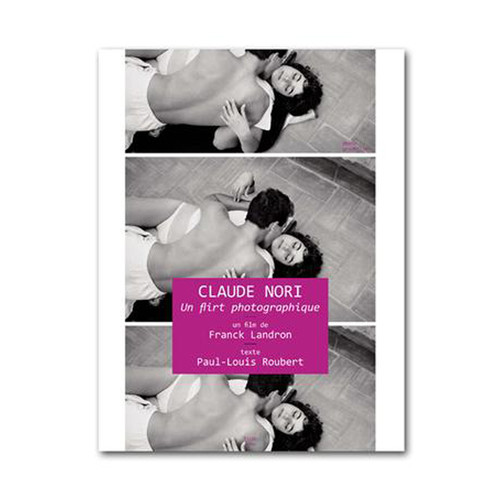 CLAUDE NORI, UN FLIRT PHOTOGRAPHIQUE– édition limitée | editions