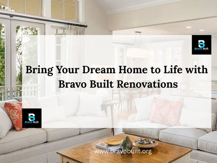 Bring Your Dream Home to Life with Bravo Built Renovations