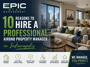 10 Reasons to Hire a Professional Airbnb Property Manager in Indianapolis