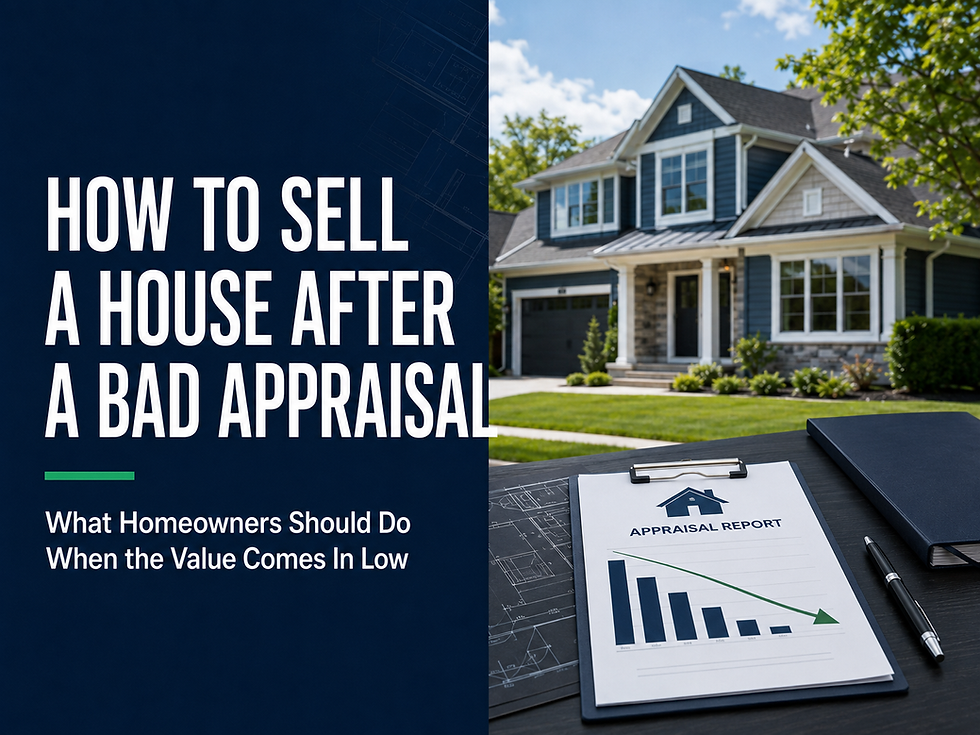 How to Sell a House After a Bad Appraisal: What Homeowners Should Do When the Value Comes In Low