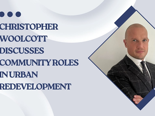 Christopher Woolcott Discusses Community Roles in Urban Redevelopment