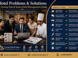 Hotel Problems & Solutions | County Park & Suites Hotel Management Guide