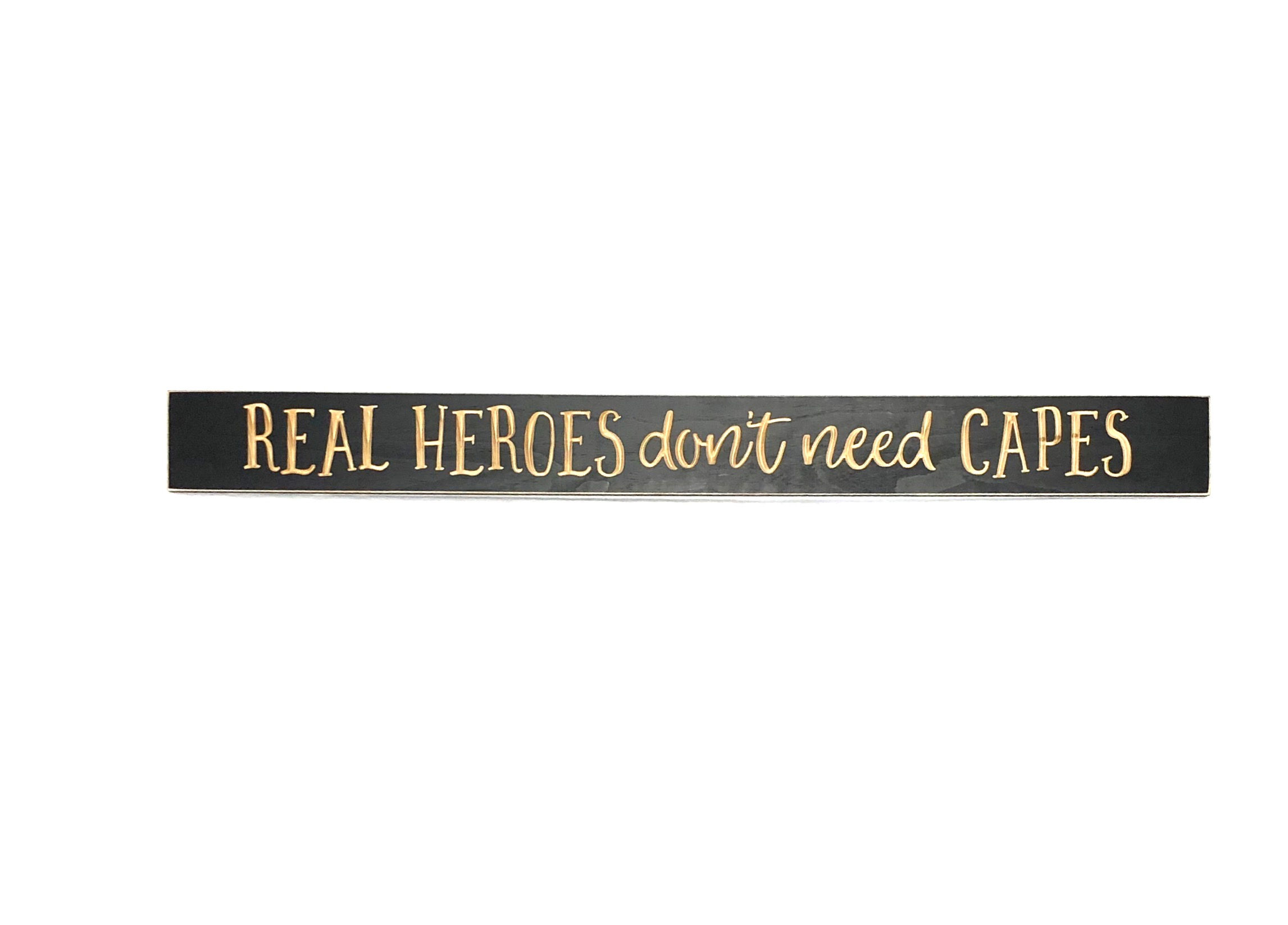 Real Heroes don't need Capes