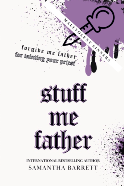 Purple and black book cover with a dagger illustration. Text: "Stuff Me Father" by Samantha Barrett, "forgive me father for taunting your priest."