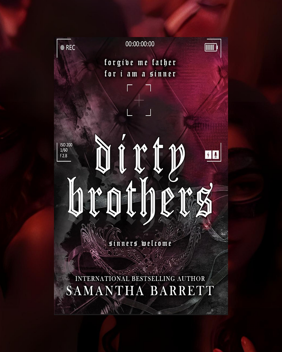 Dark book cover titled "Dirty Brothers" by Samantha Barrett. Text: "forgive me father for I am a sinner." Red and black tones, ornate design.
