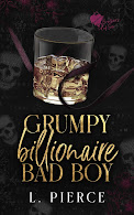 Black book cover with skulls and a drink of tequila with the word "grumpy billionaire bad boy" and "l. Pierce"