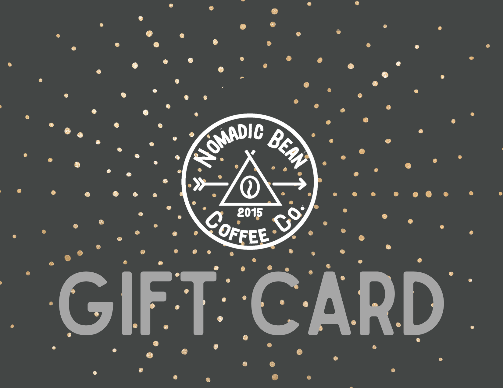Gift Card NOMADIC BEAN COFFEE COMPANY
