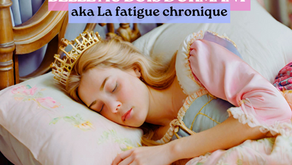 Le syndrome de la "Belle au bois dormant" aka la fatigue chronique avec l'endométriose