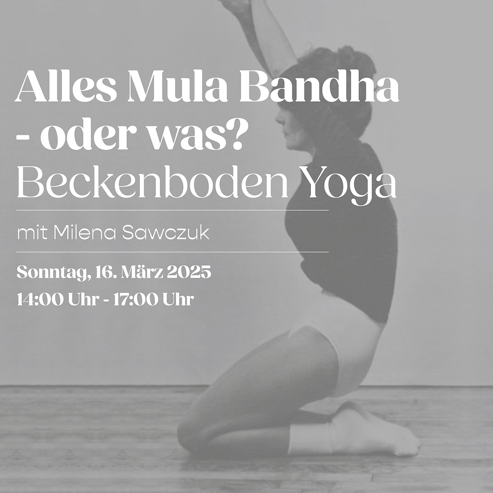 Alles Mula Bandha oder was? Beckenboden Yoga