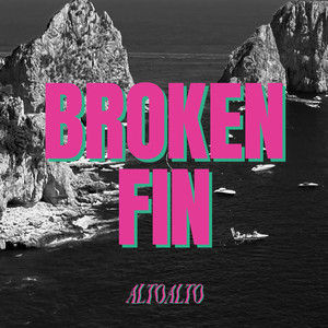 Alto Alto - Broken Fin