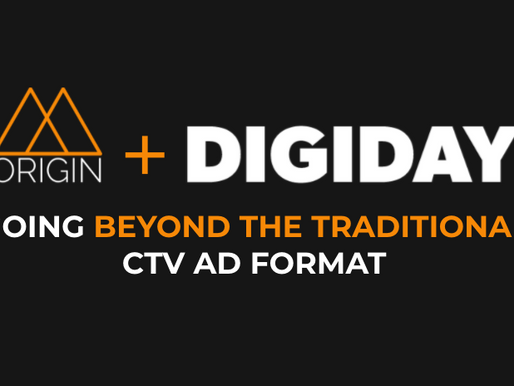 Read how Origin is redefining ad formats in Digiday's Future of TV Briefing, September 2021