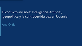 The Invisible Conflict: Artificial Intelligence, geopolitics and the contested peace in Ukraine