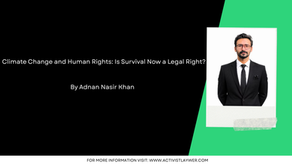 Climate Change and Human Rights: Is Survival Now a Legal Right?