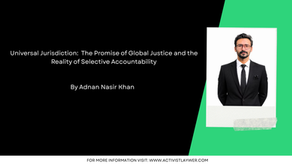 Universal Jurisdiction: The Promise of Global Justice and the Reality of Selective Accountability