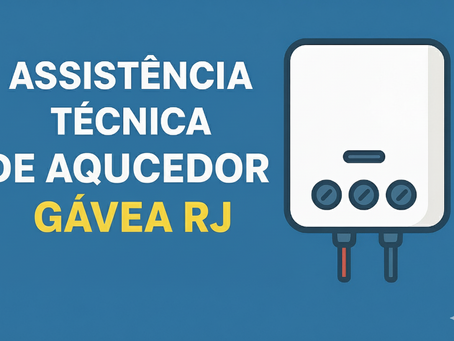 GÁVEA RJ TÉCNICO DE AQUECEDOR A GÁS | ASSISTÊNCIA TÉCNICA DE AQUECEDOR - RINNAI LORENZETTI | BOSCH | KOBE | KOMECO | INOVA | SAKURA | RHEEM