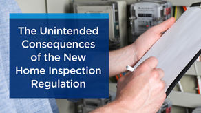 The Unintended Consequences of the New Home Inspection Regulation