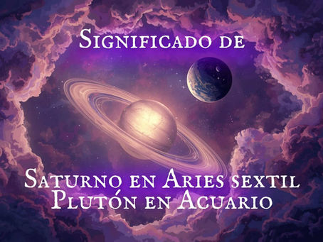 Saturno en Aries sextil Plutón en Acuario