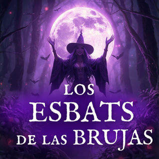 LOS ESBATS DE LAS BRUJAS