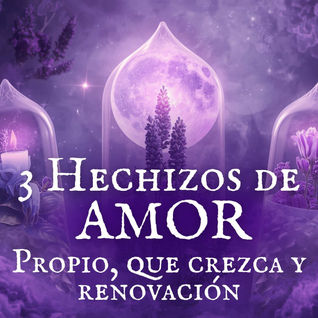 3 Hechizos de Amor propio: Que crezca y renovación