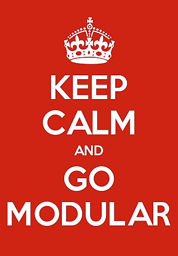 Keep calm and go modular