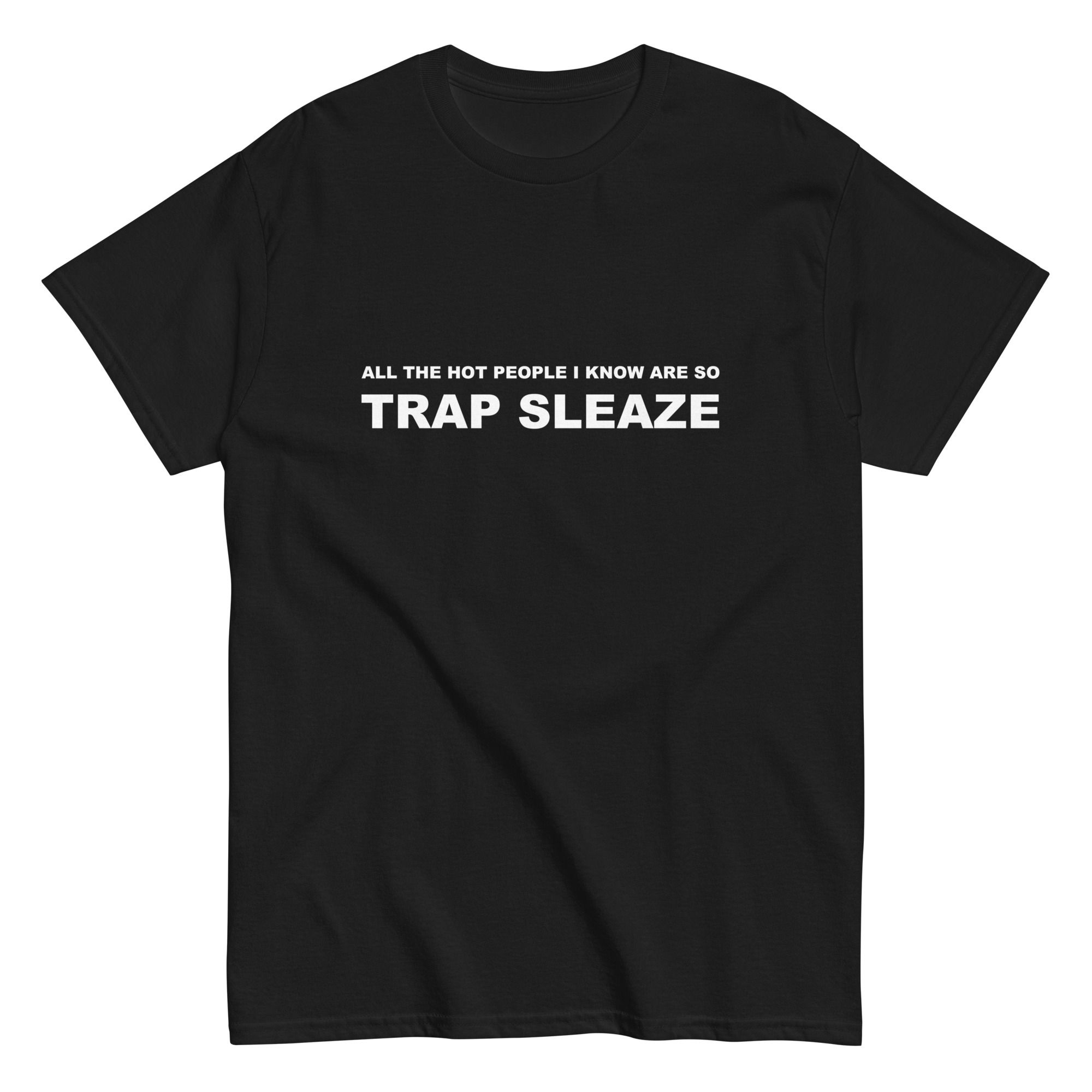 TRAP SLEAZE HOT PEOPLE TEE