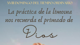 XVIII DOMINGO DEL TIEMPO ORDINARIO: 03 de agosto, 2025