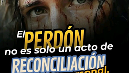 "EL PERDÓN COMO FUNDAMENTO DEL AMOR CRISTIANO"