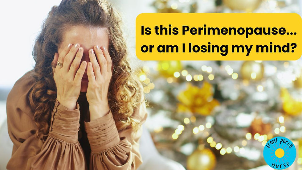Is This Perimenopause… or Am I Losing My Mind?