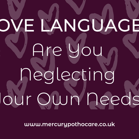 Love Languages - Are You Neglecting Your Own Needs? | mercurypothocare.co.uk