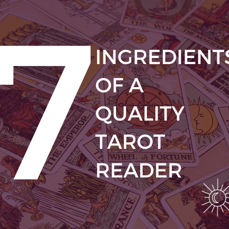 The 7 Ingredients of a Quality Tarot Reader