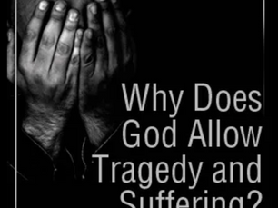 Why does God allow tragedies and suffering? (GOD’S LOVE - Our Refuge)