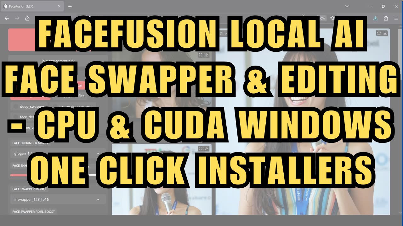 FaceFusion - Local AI Face Swapper & Editing - CPU & CUDA Windows Installers