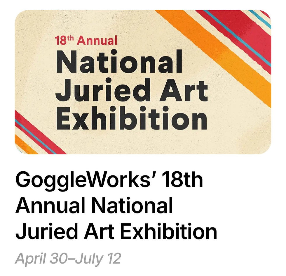 GoggleWorks 18th Annual National Juried Exhibit