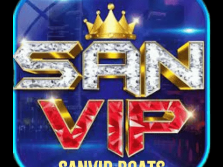 Sanvip – Cong Game Doi Thuong Uy Tin Hang Dau Viet Nam