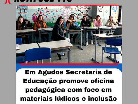 Em Agudos Secretaria de Educação promove oficina pedagógica com foco em materiais lúdicos e inclusão