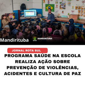 Programa Saúde na Escola realiza ação sobre prevenção de violências, acidentes e cultura de paz