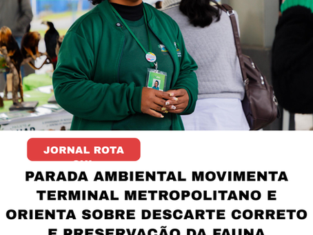 Parada Ambiental movimenta Terminal Metropolitano e orienta sobre descarte correto e preservação da fauna