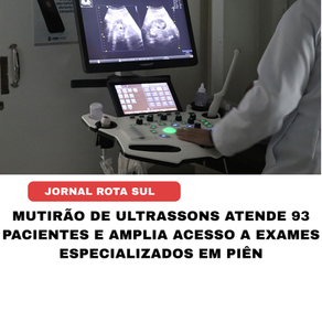 Mutirão de ultrassons atende 93 pacientes e amplia acesso a exames especializados em Piên