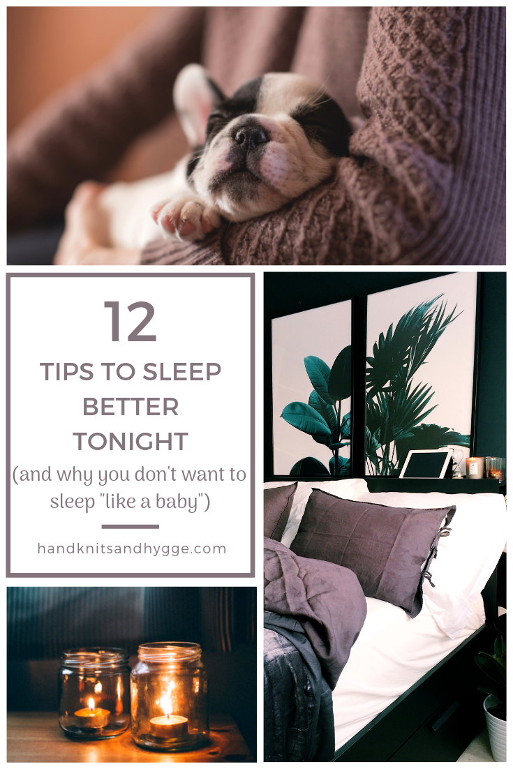 12 Tips to Sleep Better Tonight (and why you don't want to sleep "like a baby" handknitsandhygge.com; images of a puppy sleeping in someone's arms; a bed with plush pillows and bedding; and lit tealights in glass jars