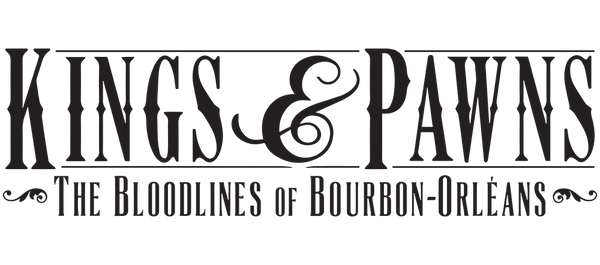KINGS & PAWNS THE BLOODLINES OF BOURBON-ORLEANS.png