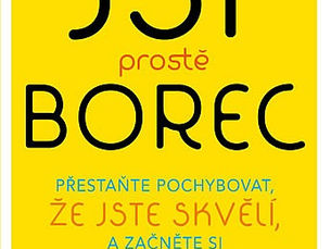 VŠICHNI JSME BORCI. KDYŽ CHCEME