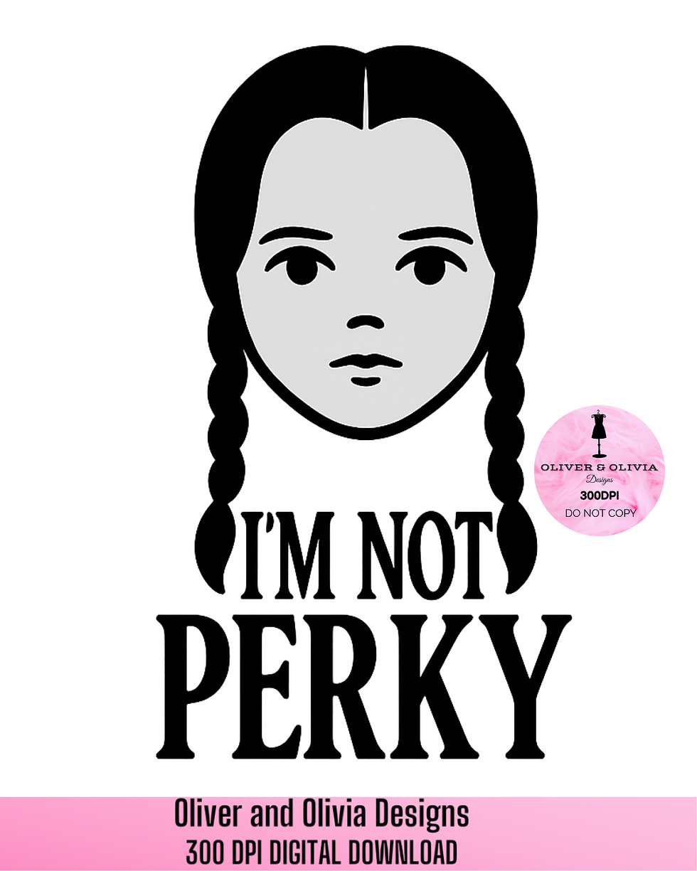 Wednesday Addams “I’m Not Perky” Shirt Hoodie or Sweatshirt | Gothic Halloween Q
