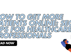 How to Get More Patients Online: SEO Tips for Healthcare Professionals