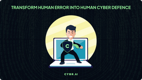 Transform Human Error into Human Cyber Defence