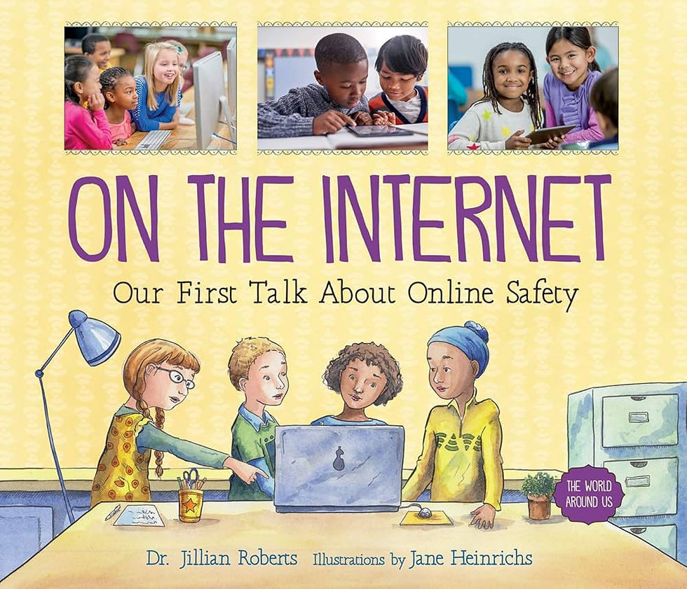 On the Internet Our First Talk About Online Safety