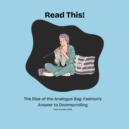 The Rise of the Analogue Bag: Fashion's Answer to Doomscrolling - Mac Donnell, 2026