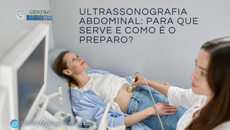Ultrassonografia Abdominal: Para que serve e como é o preparo?