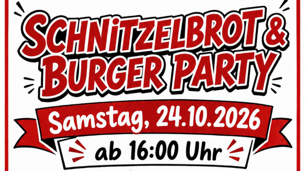 24.10.2026: Schnitzelbrot & Burger Party (ab 16 Uhr)