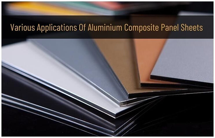 Various Applications Of Aluminium Composite Panel Sheets