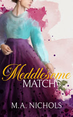 A Meddlesome Match by M.A. Nichols
